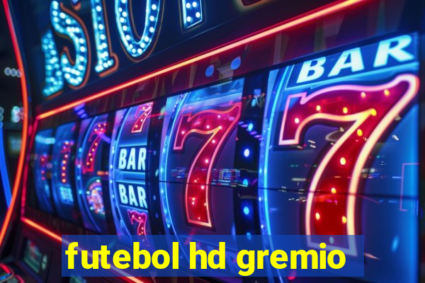 futebol hd gremio